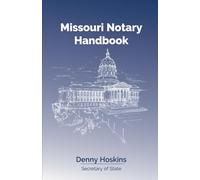 Missouri Notary Handbook: Updated January 2025, official text by the Secretary of State