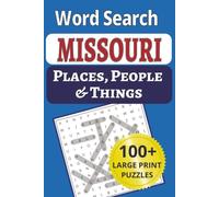 Missouri Places, People & Things Word Search: Show me Missouri one word at a time! 101 large-print word searches featuring 1,200+ towns, rivers, ... People & Things Word Search Puzzle Books)