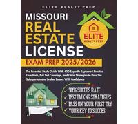 MISSOURI REAL ESTATE LICENSE EXAM PREP 2025/2026: The Essential Study Guide With 400 Expertly Explained Practice Questions, Full Test Coverage, and ... With Confidence (Real Estate Exams Made Easy)