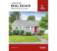 Missouri Real Estate Practice & Law, 2nd Edition: Includes updated MO laws & regulations. Key Concepts & 6 Unit Exams with detailed answer rationales (Dearborn Real Estate Education)