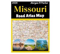 Missouri Road Atlas Map 2026: Missouri State Map Book with Cities, Counties, Highways, Exits, Rest Areas, Parks & Scenic Routes - Updated Missouri Highway Map 2026