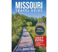 Missouri Travel Guide: Top Things to Do, Ozarks, Route 66, Itineraries, Maps, Hotels & Practical Travel Tips