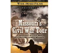 Missouri's Civil War Tour: A Highlight of Civil War Destinations Across Missouri