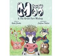 Missy Moo and the Great Fart Mishap: Missy Moo and The Great Fart Mishap: A Laugh-Out-Loud Children's Farm Animal Adventure About Dancing, Friendship, and One Unexpected Smelly Noise!: 1