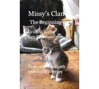 Missy’s Clan - The Beginning: True cat stories with wonderful pictures