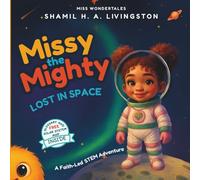 Missy the Mighty: Lost In Space: A Faith-Led STEM Adventure: 3 (Missy’s Adventures)