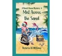 Mist Across The Sand: Holiday Treasures, Promises and Pirates, A Paranormal Cozy Christmas Mystery (Beach House Mysteries)