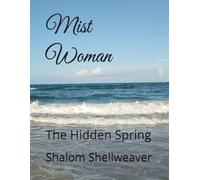 Mist Woman: The Hidden Spring (Floridian Firesong)
