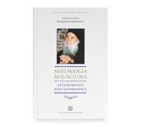 Mistagogia Rugăciunii după Gheronda Iosif Vatopedinul - Română, Copertă cartonată