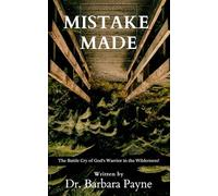 Mistake Made: The Battle Cry of God's Warrior in the Wilderness