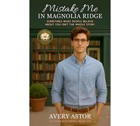 Mistake Me in Magnolia Ridge: Sometimes What People Believe About You Isn't the Whole Story (Southern Boys Series)