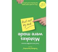Mistakes Were Made (but Not by Me): Why We Justify Foolish Beliefs, Bad Decisions and Hurtful Acts