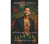 Mistelzweig für den Scheich: Die Hausmeisterin aus Juno (Kurvige Frauen für Scheichs: Heiße Königliche Milliardär-Romantikromane)