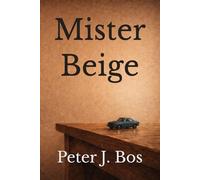 Mister Beige: A Psychological Thriller About Guilt, Memory and the Illusion of Control (THE UNFINISHED LIVES)