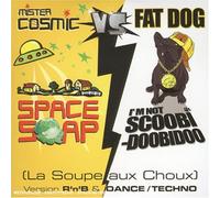 Mister Cosmic Vs Fat Dog - Space'Soap (La Soupe Aux Choux)