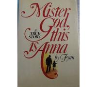 Mister God, This Is Anna: A True Story by L. Fynn (1975-09-02)