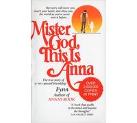 Mister God, This Is Anna: The True Story of a Very Special Friendship