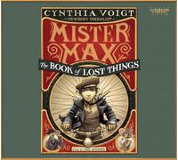 Mister Max: The Book of Lost Things: Mister Max 1