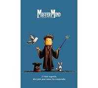 MISTER MIND: 25 biais cognitifs décryptés pour mieux les comprendre (MISTER MIND PSYCHOLOGIE)