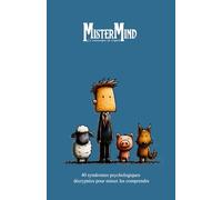 MISTER MIND: 40 syndromes psychologiques décryptés pour mieux les comprendre (MISTER MIND PSYCHOLOGIE)