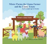 Mister Parma the Llama Farmer and the Llama Estate: Let's Count up to Twenty (Mister Parma the Llama Farmer Counting Fun)
