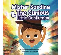 Mister Sardine and The Curious Little Gentleman: from My At Home Adventures®