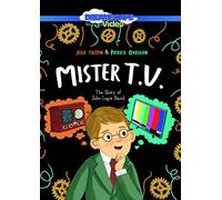 Mister T.V.: The Story of How Harry Coover Accidentally Invented Super Glue!