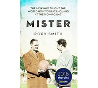 Mister: The Men Who Gave The World The Game
