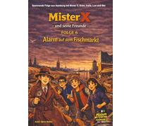 Mister X und seine Freunde - Alarm auf dem Fischmarkt