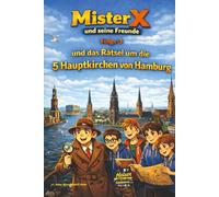 Mister X und seine Freunde und das Rätsel der 5 Hauptkirchen von Hamburg Folge 3