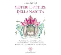 Misteri e potere della nascita. Partorire una maternità libera è come dare vita a un nuovo mondo. Nessuno lo farà per noi, se non noi stesse (Vitae)