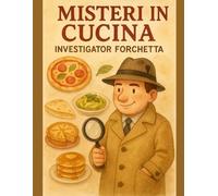 Misteri in cucina: Investigator Forchetta
