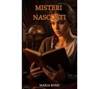 Misteri Nascosti: Un viaggio emozionante alla ricerca della verità e dei segreti familiari