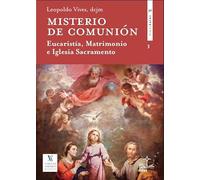MISTERIO DE COMUNIÓN: Eucaristía, Matrimonio e Iglesia sacramento: 3 (Didaskalos veritas amoris)
