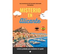 Misterio en Alicante - Spanish Graded Reader A1. Short spanish novel (Las aventuras de Gonzalo Alameda. Periodista)
