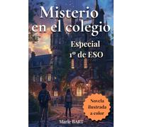 Misterio en el colegio : Especial 1º de ESO: Novela juvenil de suspense para niños de 10 a 12 años amantes de la aventura y los enigmas