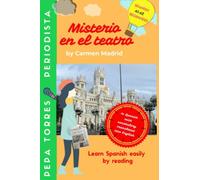MISTERIO EN EL TEATRO (Spanish Edition): Learn Spanish easily by reading. Beginners A1-A2: 1 (Pepa Torres, periodista (Spanish Edition))