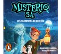 Misterio S.a. 1 - Los Fantasmas No Existen (audiolibro)