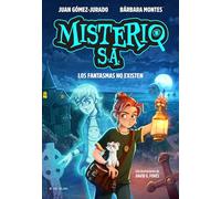 Misterio S.A. 1 - Los fantasmas no existen (Juan Gómez-Jurado y Bárbara Montes)