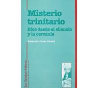 Misterio trinitario. Dios desde el silencio y la Cercania. (SIN COLECCION)