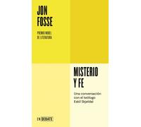 Misterio y fe (Serie ENDEBATE) | Jon Fosse, Eskil Skjeldal