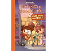Misterios a domicilio 6 - Unos robos muy bobos (Ficción Kids)