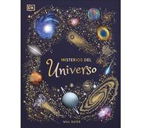 Misterios del universo (The Mysteries of the Universe): Discover the Best-Kept Secrets of Space (DK Children's Anthologies)