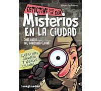 Misterios en la Ciudad: Seis casos policiales para niños de 8 años en adelante, con pistas y tres hipótesis para que elijan la correcta y la ... de cada caso. (Detectives por un Día)