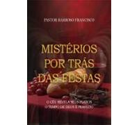 Mistérios Por Trás Das Festas (ebook)