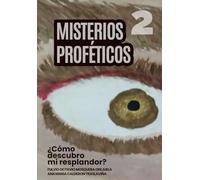 Misterios Proféticos: Como descubro mi resplandor (Escuela de Enseñanza, con Acompañamiento Emocional y Espiritual)