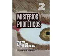Misterios Proféticos: Como descubro mi resplandor (Escuela de Enseñanza, con Acompañamiento Emocional y Espiritual)