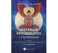 Misterios psicodélicos de lo femenino Creatividad-éxtasis-sanación | Chiara Baldini, David Luke, Maria Papaspyrou