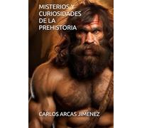 MISTERIOS Y CURIOSIDADES DE LA PREHISTORIA
