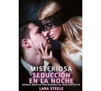 Misteriosa Seducción en la Noche: Novela erótica contemporánea para adultos: 293
